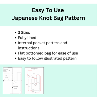 Easy To Use Japanese Knot Bag Pattern with 3 sizes, internal pocket, flat bottom for easy use, and illustrated instructions.